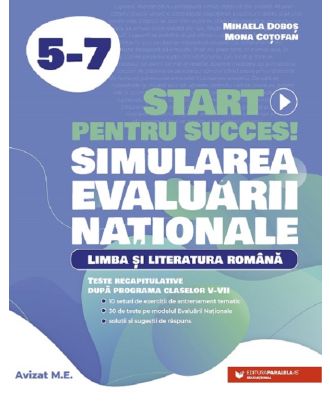 Start pentru succes la Evaluarea Nationala. Limba si literatura romana. Clasele V-VIII