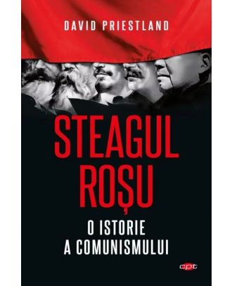 Steagul roșu. O istorie a comunismului