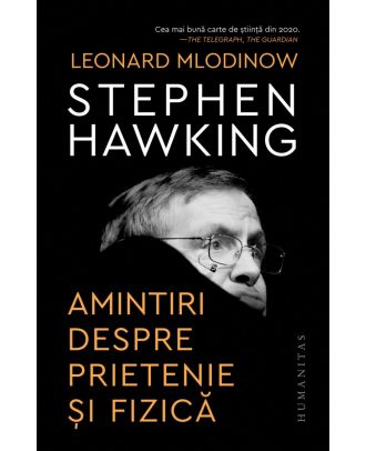 Stephen Hawking. Amintiri despre prietenie și fizică