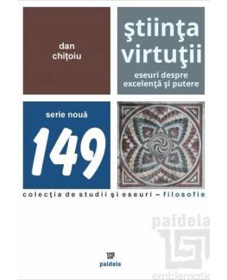 Știința Virtuții. Eseuri despre excelență și putere