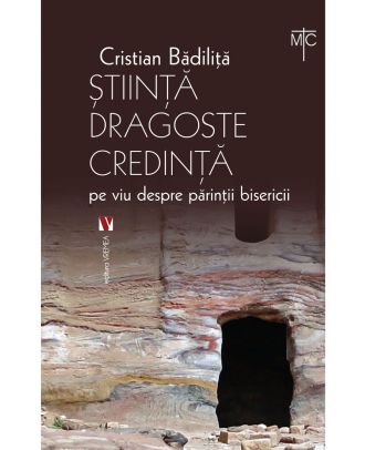 Știință dragoste credință. Pe viu despre părinții bisericii