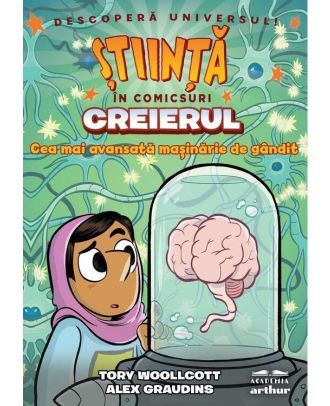Știință în comicsuri: Creierul. Cea mai avansată mașinărie de gândit