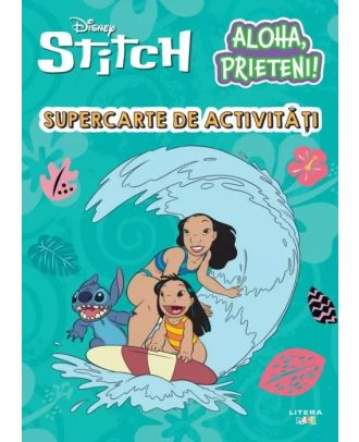 Stitch. Aloha, prieteni! Supercarte de activitati