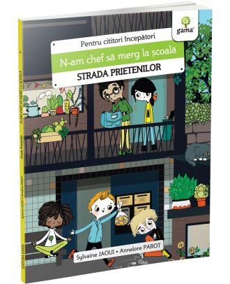 Strada prietenilor. N-am chef sa merg la scoala