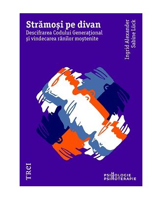 Strămoși pe divan. Descifrarea Codului Generațional și vindecarea rănilor moștenite