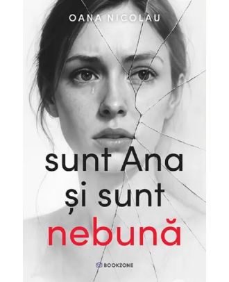 Sunt Ana si sunt nebuna