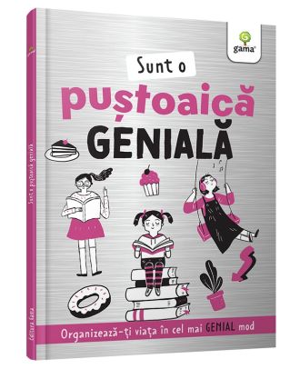 Sunt o puștoaică genială