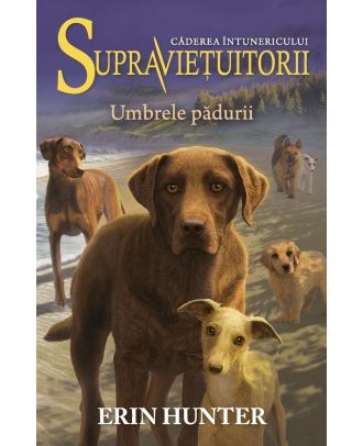 Supravietuitorii (vol. 9): Caderea intunericului. Umbrele padurii