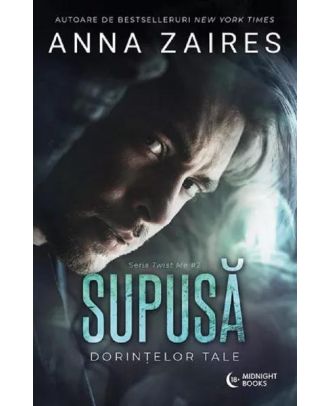 Supusa dorintelor tale (seria Twist Me, vol. 2)