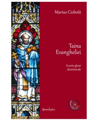 Taina Evangheliei. Scurte glose duminicale