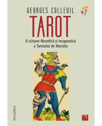 Tarot. O viziune filozofică și terapeutică a Tarotului de Marsilia