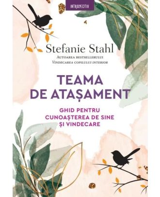 Teama de atașament. Ghid pentru cunoașterea de sine și vindecare