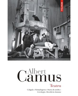 Teatru. Caligula • Neînţelegerea • Starea de asediu • Cei drepţi • Revoltă în Asturias