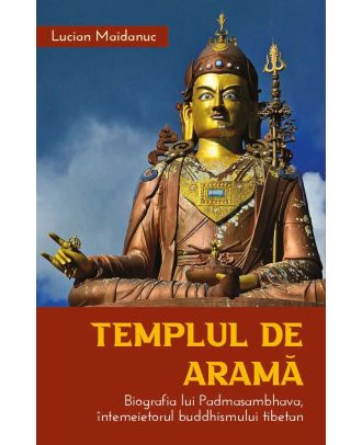 Templul de aramă. Biografia lui Padmasambhava, intemeietorul buddhismului tibetan