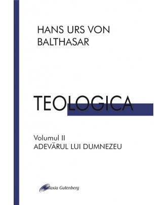 Teologica. (vol. 2): Adevarul lui Dumnezeu