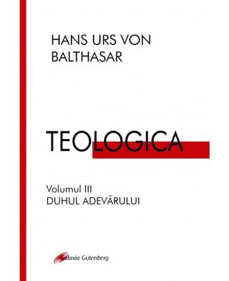 Teologica (vol. 3): Duhul adevarului
