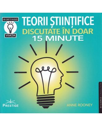 Teorii stiintifice discutate in doar 15 minute