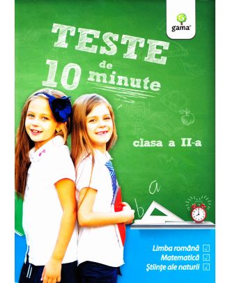 Teste de 10 minute. Clasa a II-a