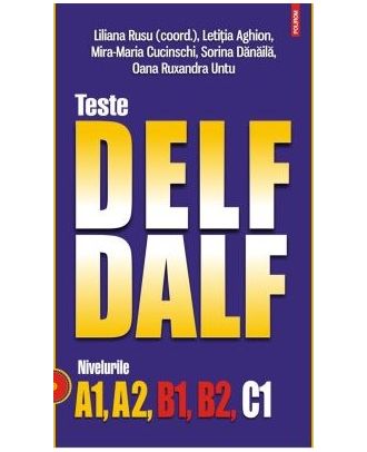 Teste DELF/DALF. Nivelurile A1, A2, B1, B2, C1