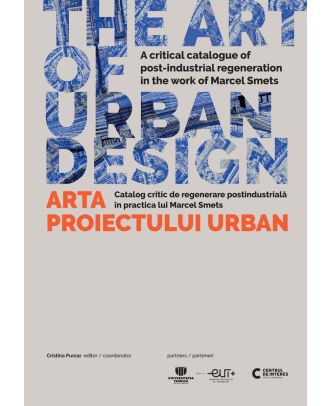 The Art of Urban Design / Arta proiectului urban