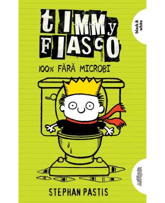 Timmy Fiasco 4. 100% fără microbi