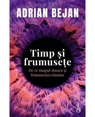 Timp si frumusete. De ce timpul zboara si frumusetea ramane