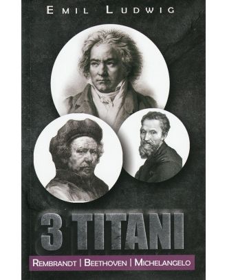 3 titani. Rembrandt, Beethoven, Michelangelo