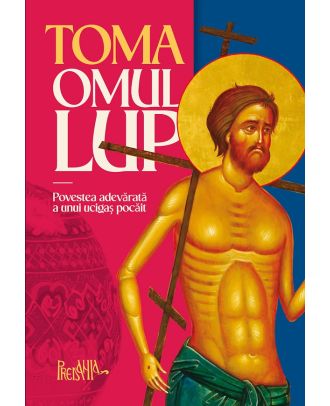 Toma omul-lup. Povestea adevărată a unui ucigaș pocăit