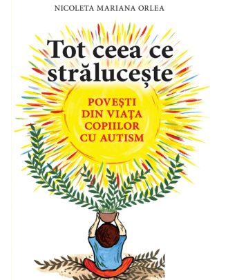 Tot ceea ce strălucește. Povești din viața copiilor cu autism