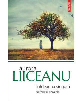 Totdeauna singură. Nefericiri paralele