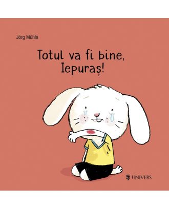 Totul va fi bine, Iepuraș!