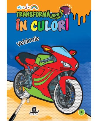 Transformă apa în culori. Vehicule