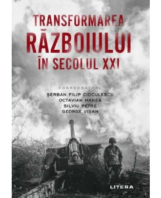 Transformarea razboiului in secolul XXI