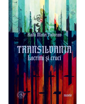 Transilvania. Lacrimi si cruci