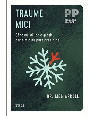 Traume mici. Când nu știi ce e greșit, dar nimic nu pare prea bine