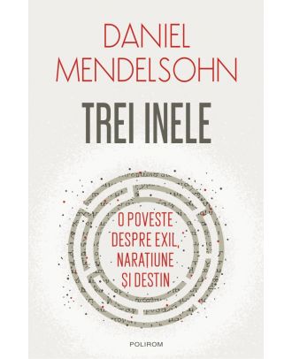 Trei inele. O poveste despre exil, narațiune și destin