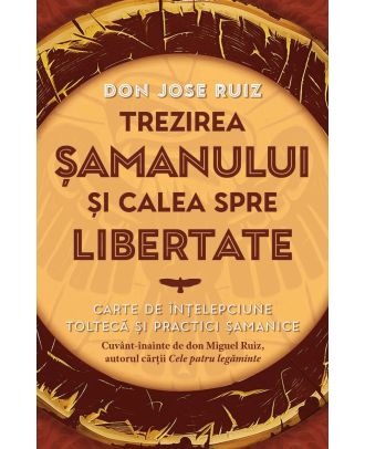 Trezirea șamanului și calea spre libertate