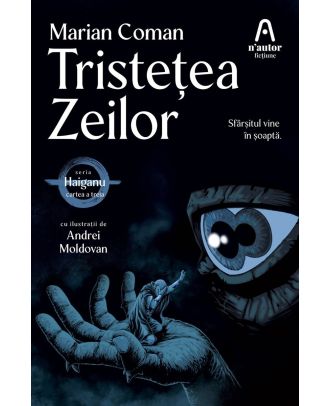 Tristețea Zeilor (seria Haiganu #3)
