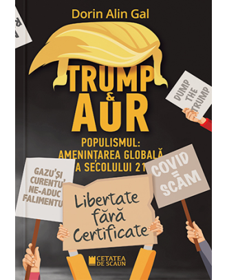 Trump și AUR. Populismul: amenințarea globală a Secolului 21