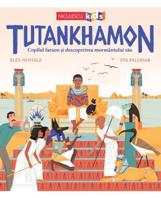 Tutankhamon. Copilul faraon și descoperirea mormântului său