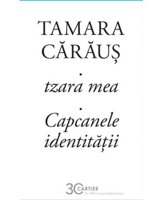 Tzara mea. Capcanele identității