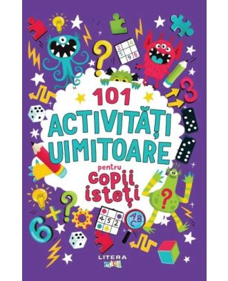 101 activitati uimitoare pentru copii isteti