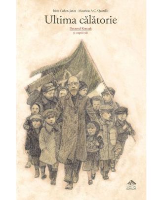 Ultima calatorie. Doctorul Korczak si copiii sai