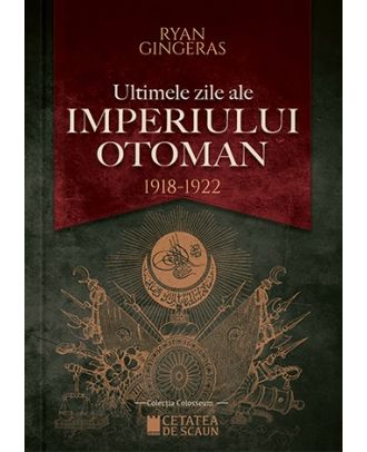 Ultimele zile ale Imperiului Otoman (1918-1922)