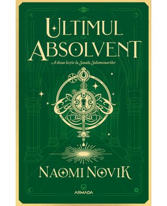 Ultimul absolvent (Seria Școala Solomonarilor, partea a II-a)