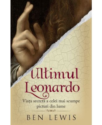 Ultimul Leonardo. Viata secreta a celei mai scumpe picturi din lume