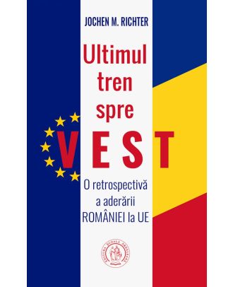 Ultimul tren spre Vest. O retrospectivă a aderării României la UE