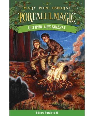 Ultimul urs grizzly. Portalul magic nr. 27