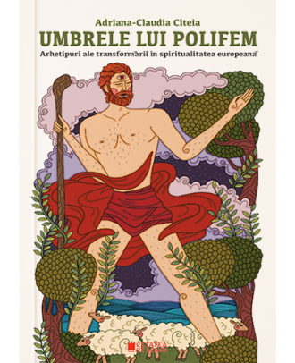 Umbrele lui Polifem. Arhetipuri ale transformarii in spiritualitatea europeana