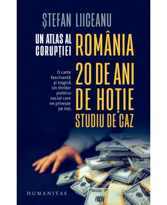 Un atlas al corupţiei. România – 20 de ani de hoţie, studiu de caz